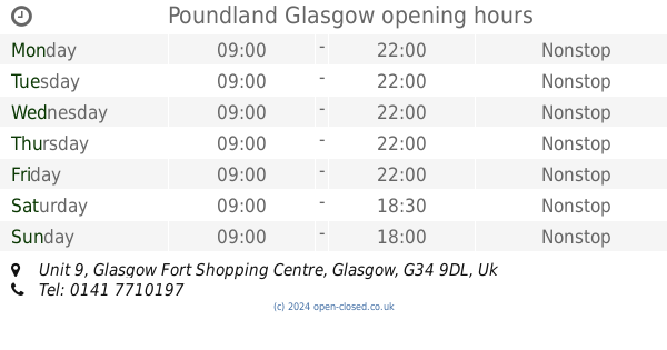 Poundland Glasgow opening times, Unit 9, Glasgow Fort Shopping Centre