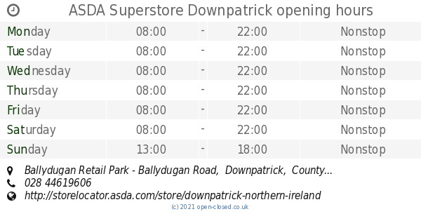 ASDA Superstore Downpatrick opening times Ballydugan Retail Park