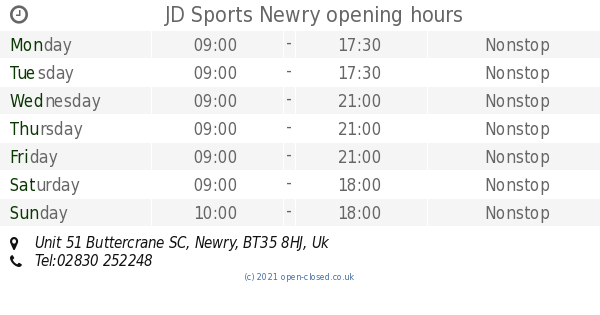 JD Sports Newry opening times, Unit 51 Buttercrane SC