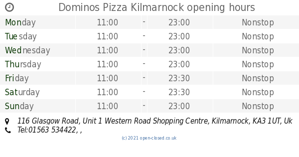 Dominos Pizza Kilmarnock opening times, 116 Glasgow Road, Unit 1 Western Road Shopping Centre